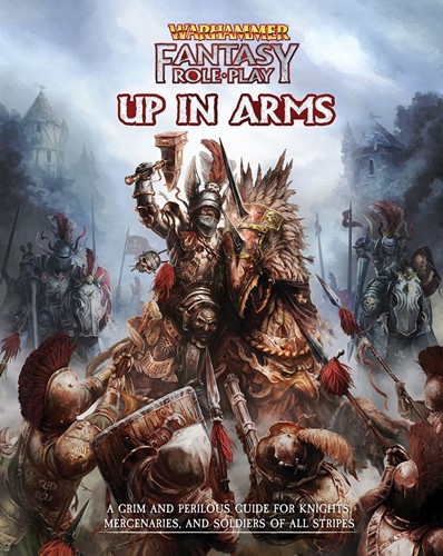 CB72467 Warhammer Fantasy RPG: 4th Edition Up In Arms published by Cubicle 7 Entertainment