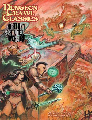 GMG5088 Dungeon Crawl Classics #87: Against The Atomic Overlords published by Goodman Games