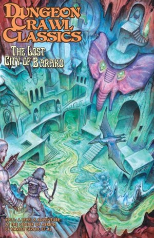 GMG50921 Dungeon Crawl Classics #91.1: The Lost City Of Barako (Digest Sized) published by Goodman Games
