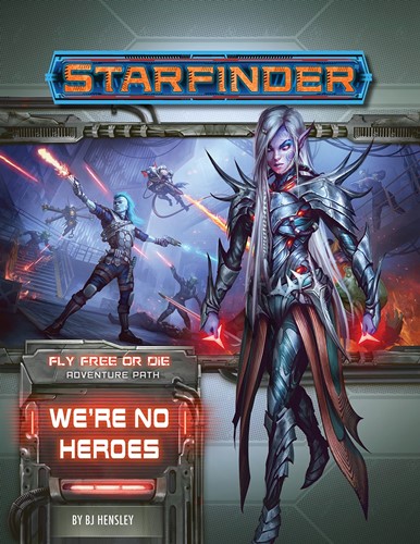 PAI7234 Starfinder RPG: Fly Free Or Die Chapter 1: We're No Heroes published by Paizo Publishing