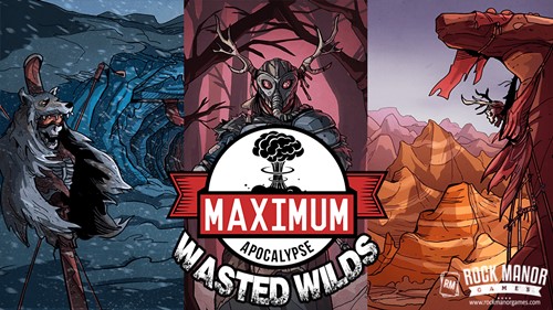 Maximum Apocalypse Board Game: Wasted Wilds Expansion