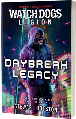 2!ACOWDLDL81385 Watchdogs: Legion - Daybreak Legacy published by Aconyte Books