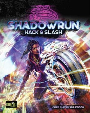 CAT28006 Shadowrun RPG: 6th World Hack And Slash published by Catalyst Game Labs