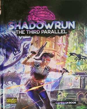 CAT28403 Shadowrun RPG: 6th World The Third Parallel published by Catalyst Game Labs