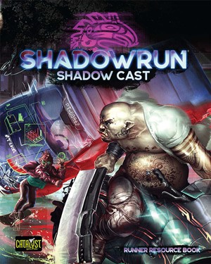 2!CAT28510 Shadowrun RPG: 6th World Shadow Cast published by Catalyst Game Labs