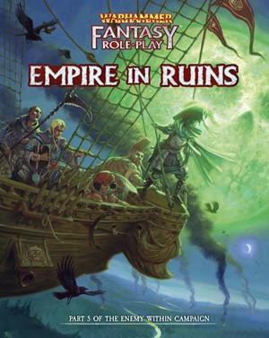 2!CB72420 Warhammer Fantasy RPG: 4th Edition Enemy Within Campaign 5: Empire In Ruins published by Cubicle 7 Entertainment
