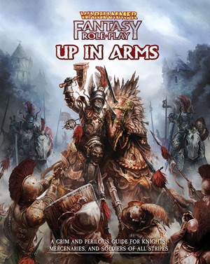 2!CB72467 Warhammer Fantasy RPG: 4th Edition Up In Arms published by Cubicle 7 Entertainment