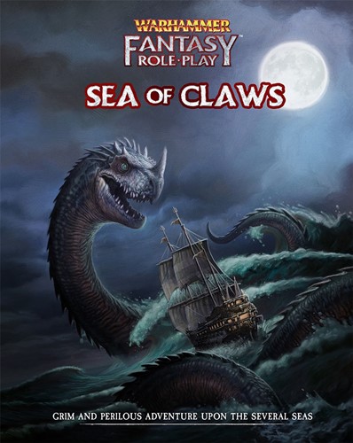 CB72474 Warhammer Fantasy RPG: 4th Edition: Sea Of Claws published by Cubicle 7 Entertainment