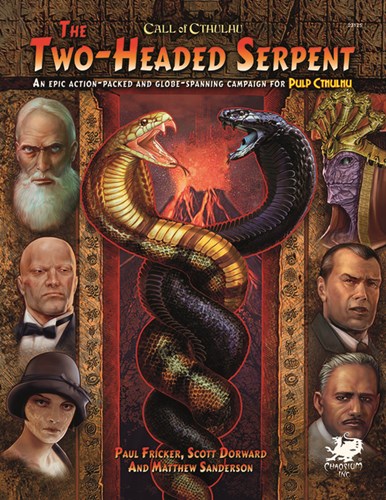Call of Cthulhu RPG: Pulp Cthulhu: The Two Headed Serpent