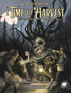 CT23176H Call of Cthulhu RPG: A Time To Harvest: Death And Discovery In The Vermont Hills published by Chaosium