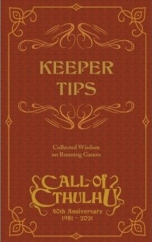 CT5120 Call of Cthulhu RPG: 40th Anniversary Keeper Tips Book: Collected Wisdom published by Chaosium