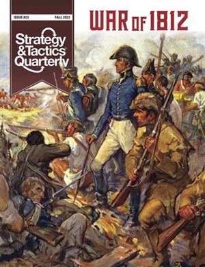 2!DCGSTQ23 Strategy And Tactics Quarterly 23: War Of 1812 published by Decision Games