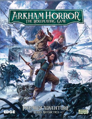 3!ESDPSAH04EN Arkham Horror RPG Premium Adventure - Terra Antarctica published by Edge Entertainment Studio