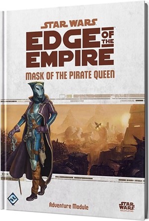 ESSWE12EN Star Wars RPG: Edge Of The Empire Mask Of The Pirate Queen published by Edge Entertainment Studio
