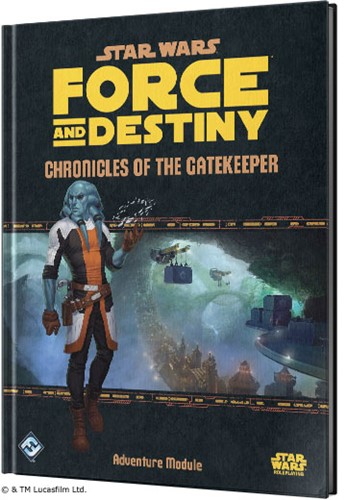 Star Wars - Force and Destiny: Chronicles of the Gatekeeper