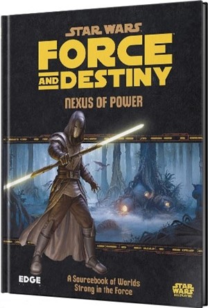 2!ESSWF06EN Star Wars RPG: Force And Destiny Nexus Of Power Soucebook published by Edge Entertainment Studio