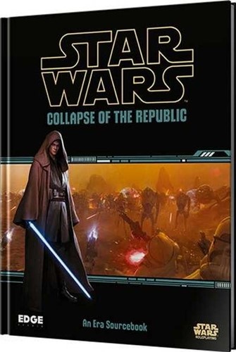 Star Wars RPG: Collapse Of The Republic