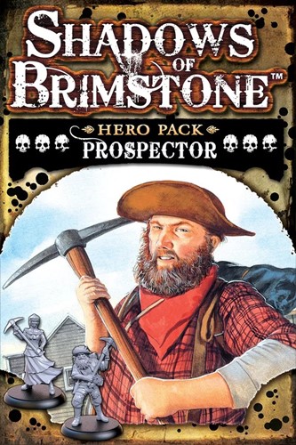 FFP07H04 Shadows Of Brimstone Board Game: Prospector Hero Pack published by Flying Frog Productions