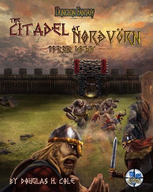 GBL0007S Dungeon Fantasy Roleplaying Game: The Citadel At Nordvorn published by Gaming Ballistic