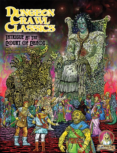 Dungeon Crawl Classics #80: Intrigue At The Court Of Chaos