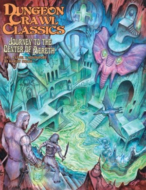 GMG5092 Dungeon Crawl Classics #91: Journey To The Center Of Aereth published by Goodman Games