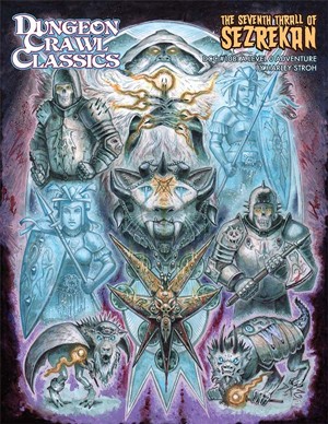 3!GMG5118 Dungeon Crawl Classics #108: The Seventh Thrall Of Sezrekan published by Goodman Games