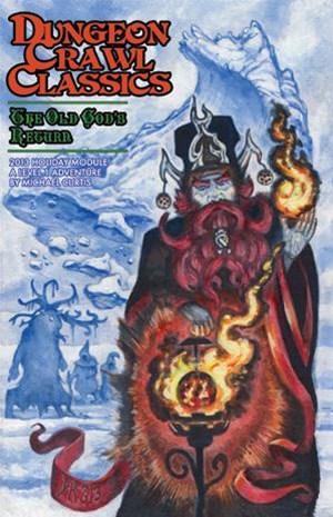 GMG52013 Dungeon Crawl Classics 2014 Holiday Module: The Old Gods Return published by Goodman Games