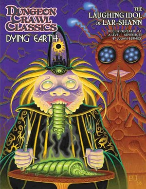 2!GMG5267S Dungeon Crawl Classics: Dying Earth #1: The Laughing Idol Of Lar-Shan published by Goodman Games