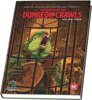 3!GMG55553 Dungeons And Dragons RPG: Compendium Of Dungeon Crawls Volume 3 Through Caves And Forests published by Goodman Games
