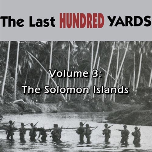 The Last Hundred Yards Board Game Volume 3: The Solomon Islands