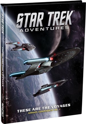 MUH051062 Star Trek Adventures RPG: Mission Compendium Volume 1: These Are The Voyages published by Modiphius