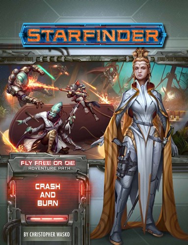 PAI7238 Starfinder RPG: Fly Free Or Die Chapter 5: Crash And Burn published by Paizo Publishing