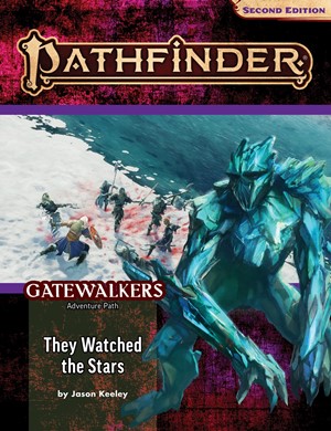 PAI90188 Pathfinder 2 #188 Gatewalkers Chapter 2: They Watched The Stars published by Paizo Publishing
