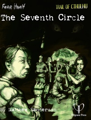 PELG014 Fear Itself RPG: The Seventh Circle Adventure published by Pelgrane Press