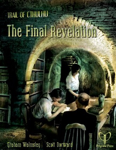 PELGT33 The Trail of Cthulhu RPG: The Final Revelation published by Pelgrane Press
