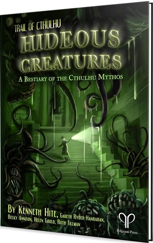 2!PELGT47 The Trail of Cthulhu RPG: Hideous Creatures: A Bestiary Of The Cthulhu Mythos published by Pelgrane Press