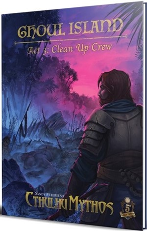 PETSPCMRPG13 Dungeons And Dragons RPG: Cthulhu Mythos Saga: Ghoul Island Act 3: Clean Up Crew published by Petersen Entertainment