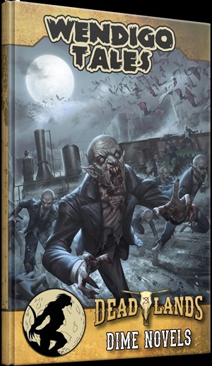 2!S2P10240 Deadlands The Weird West RPG: Wendigo Tales Volume Zero published by Studio 2 Publishing
