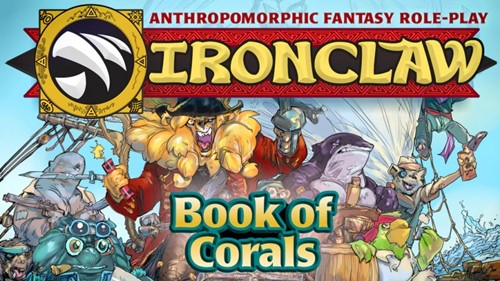 SGP1109 Ironclaw RPG: The Book Of Corals published by Sanguine Productions
