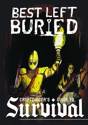 SMBLB00002 Best Left Buried RPG: Cryptdigger's Guide To Survival published by SoulMuppet