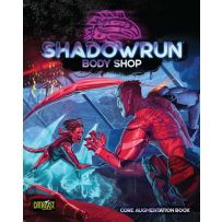 CAT28007 Shadowrun RPG: 6th World Body Shop published by Catalyst Game Labs