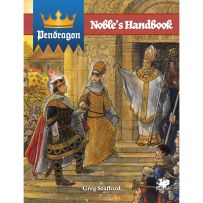 King Arthur Pendragon RPG: Nobles Handbook