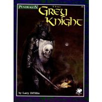 CT2732 King Arthur Pendragon RPG: The Grey Knight Campaign Book published by Chaosium