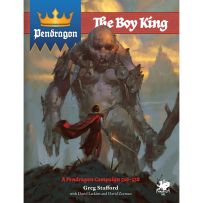 CT2742H King Arthur Pendragon RPG: The Boy King published by Chaosium