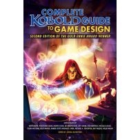Complete Kobold Guide To Game Design 2nd Edition